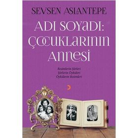 Adı Soyadı Çocuklarının Annesi - Sevsen Aslantepe