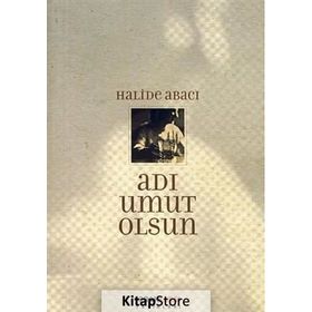 Adı Umut Olsun - Halide Abacı