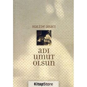 Adı Umut Olsun - Halide Abacı