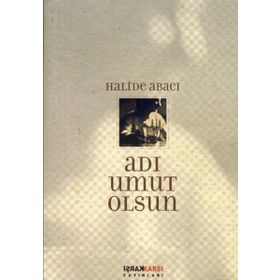 Adı Umut Olsun - Halide Abacı