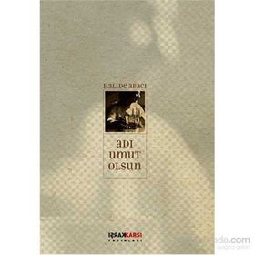 Adı Umut Olsun - Halide Abacı