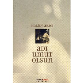 Adı Umut Olsun - Halide Abacı