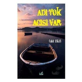 Adı Yok Acısı Var - Cahit Askan - İzan Yayıncılık