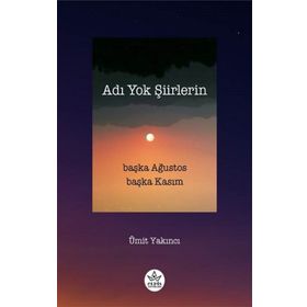 Adı Yok Şiirlerin - Ümit Yakıncı