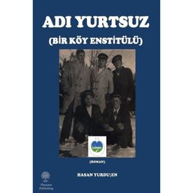 Adı Yurtsuz - Bir Köy Estitülü - Hasan Yurduşen