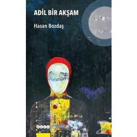 Adil Bir Akşam - Hasan Bozdaş
