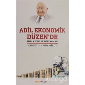 Adil Ekonomik Düzen'de Kredi Sistemi Ve Uygulamaları - Ahmet Hamdemirci