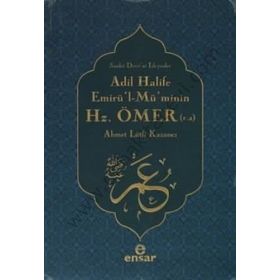 ADIL HALIFE EMİRÜL-MÜMİNİN HZ. ÖMER (R.A.) - AHMET LÜTFİ KAZANCI