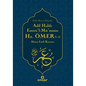 ADIL HALIFE EMİRÜL-MÜMİNİN HZ. ÖMER (R.A.) - AHMET LÜTFİ KAZANCI
