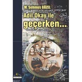 ADIL OKAY ILE GEÇERKEN - M. ŞEHMUS GÜZEL