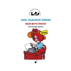 Adil Olmanın Önemi - Nellie Bly’in Öyküsü - Ann Donegan Johnson
