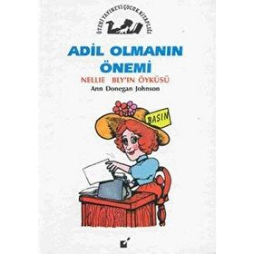 Adil Olmanın Önemi - Nellie Bly’in Öyküsü - Ann Donegan Johnson
