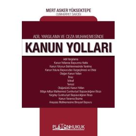 Adil Yargılama ve Ceza Muhakemesinde Kanun Yolları - Platon Hukuk Yayınevi