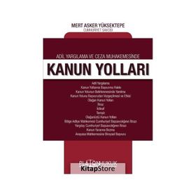 Adil Yargılama ve Ceza Muhakemesinde Kanun Yolları - Platon Hukuk Yayınevi