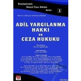 ADIL YARGILANMA HAKKI VE CEZA HUKUKU - YENER ÜNVER