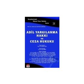 ADIL YARGILANMA HAKKI VE CEZA HUKUKU - YENER ÜNVER
