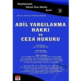 ADIL YARGILANMA HAKKI VE CEZA HUKUKU - YENER ÜNVER