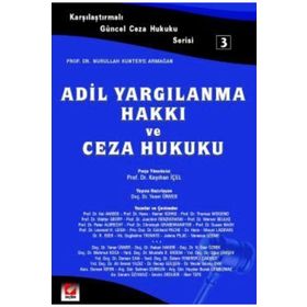 ADIL YARGILANMA HAKKI VE CEZA HUKUKU - YENER ÜNVER
