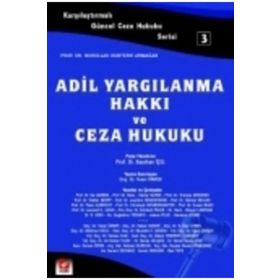 ADIL YARGILANMA HAKKI VE CEZA HUKUKU - YENER ÜNVER