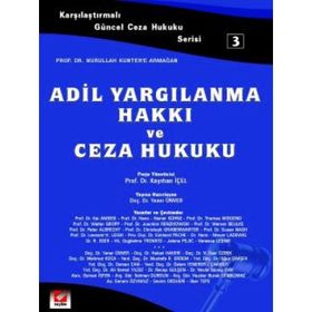 ADIL YARGILANMA HAKKI VE CEZA HUKUKU - YENER ÜNVER