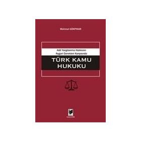 ADIL YARGILANMA HAKKININ ASGARI GEREKLERI KARŞISINDA TÜRK KAMU HUKUKU - MAHMUT GÖKPINAR