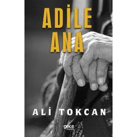 Adile Ana - Ali Tokcan - Gece Kitaplığı