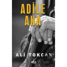 Adile Ana - Ali Tokcan - Gece Kitaplığı