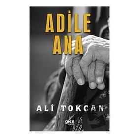 Adile Ana - Ali Tokcan - Gece Kitaplığı