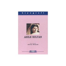 ADILE SULTAN - OLCAY KOLÇAK