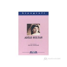 ADILE SULTAN - OLCAY KOLÇAK