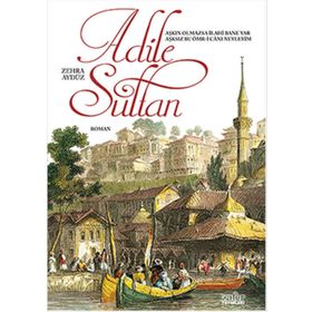 Adile Sultan - Zehra Aydüz