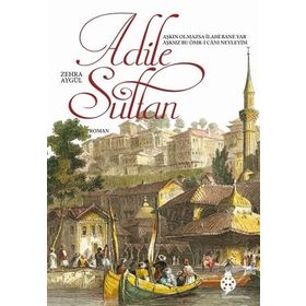 Adile Sultan - Zehra Aydüz