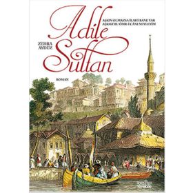 Adile Sultan - Zehra Aydüz