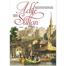 Adile Sultan - Zehra Aydüz