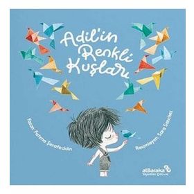 Adil'in Renkli Kuşları - Albaraka Yayınları
