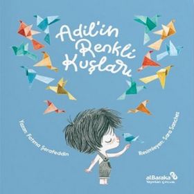 Adil'in Renkli Kuşları - Albaraka Yayınları