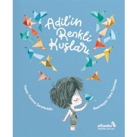 Adil'in Renkli Kuşları - Albaraka Yayınları