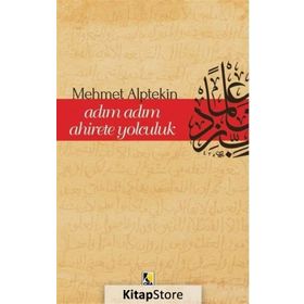 Adım Adım Ahirete Yolculuk - Mehmet Alptekin