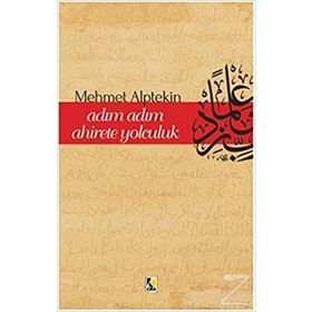 Adım Adım Ahirete Yolculuk - Mehmet Alptekin