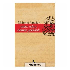 Adım Adım Ahirete Yolculuk - Mehmet Alptekin