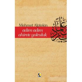 Adım Adım Ahirete Yolculuk - Mehmet Alptekin