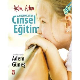 Adım Adım Çocuklarda Cinsel Eğitim - pedagog adem gunes