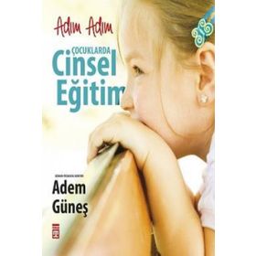 Adım Adım Çocuklarda Cinsel Eğitim - pedagog adem gunes