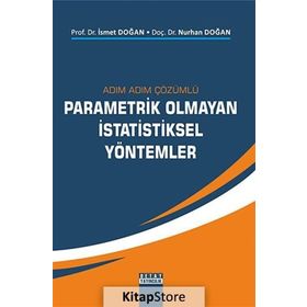 Adım Adım Çözümlü Parametrik Olmayan İstatistiksel Yöntemler - Nurhan Doğan İsmet Doğan