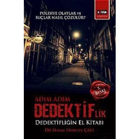 ADIM ADIM DEDEKTIFLIK DEDEKTIFLIĞIN EL KITABI - HASAN HÜSEYIN ÇALI