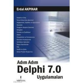 ADIM ADIM DELPHI 7.0 UYGULAMALARI - ERDAL AKPINAR
