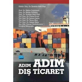 Adım Adım Dış Ticaret - Beyza Gültekin İbrahim Halil Ekşi Yavuz Akçi Yunus Kaymaz Ertuğrul Mıhçıoğlu Hatice Doğukanlı Cuma Ercan Levent Şahin zekayi kaya Osman Sesliokuyucu