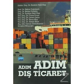 Adım Adım Dış Ticaret - Beyza Gültekin İbrahim Halil Ekşi Yavuz Akçi Yunus Kaymaz Ertuğrul Mıhçıoğlu Hatice Doğukanlı Cuma Ercan Levent Şahin zekayi kaya Osman Sesliokuyucu