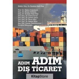Adım Adım Dış Ticaret - Beyza Gültekin İbrahim Halil Ekşi Yavuz Akçi Yunus Kaymaz Ertuğrul Mıhçıoğlu Hatice Doğukanlı Cuma Ercan Levent Şahin zekayi kaya Osman Sesliokuyucu