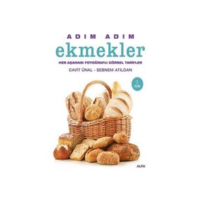 ADIM ADIM EKMEKLER (CILTLI) HER AŞAMASI FOTOĞRAFLI GÖRSEL TARIFLER - CAVIT ÜNAL;ŞEBNEM ATILGAN